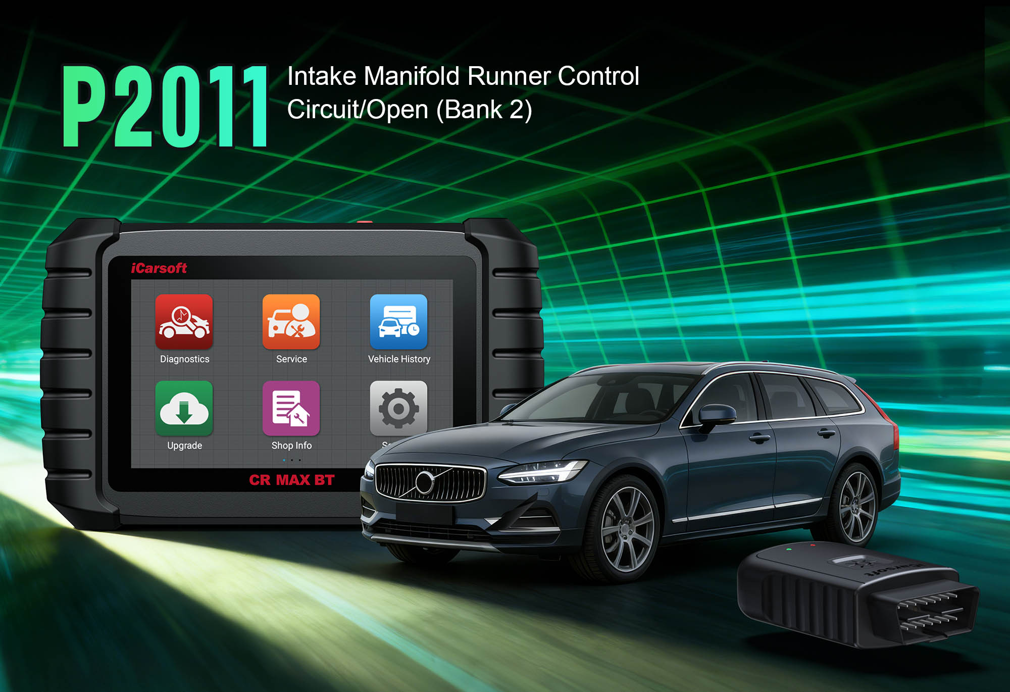 iCarsoft CR MAX BT diagnosing P2011 Intake Manifold Runner Control Fault