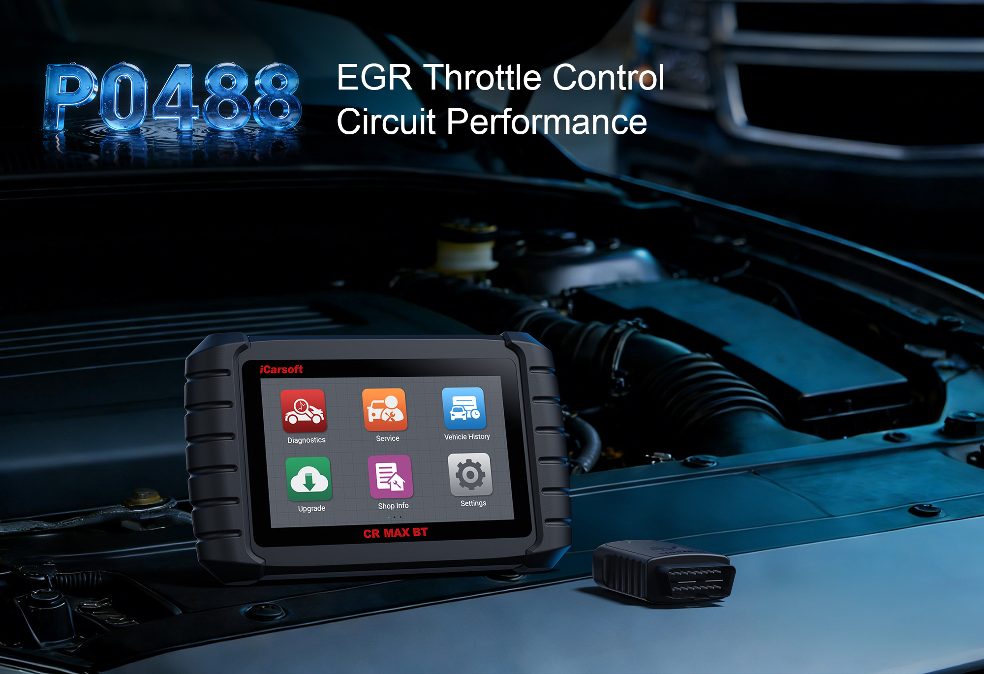 iCarsoft CR MAX BT Diagnosing P0488 EGR Throttle Position Control Circuit High on Vehicle